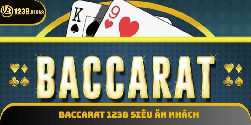 Baccarat 123B là trò chơi ăn khách top đầu Baccarat 123B là trò chơi ăn khách top đầu