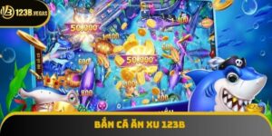 Bắn Cá Ăn Xu 123B - Chiến Lược Thông Minh Giúp Chiến Thắng