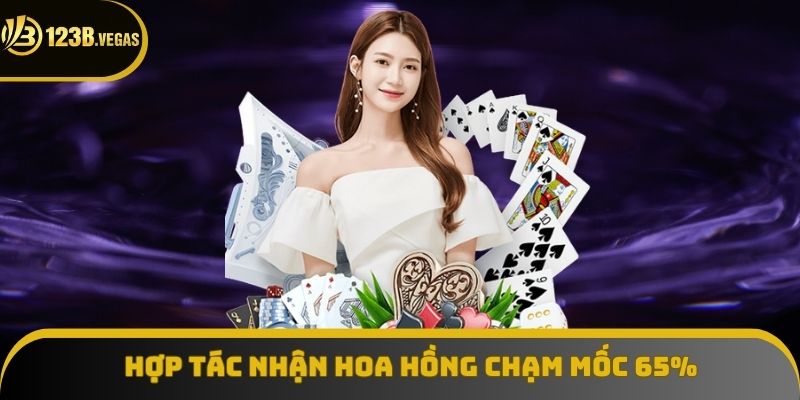 Hợp tác nhận hoa hồng chạm mốc 65% Hợp tác nhận hoa hồng chạm mốc 65%