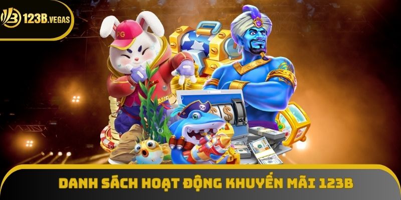 Danh sách hoạt động khuyến mãi 123B Danh sách hoạt động khuyến mãi 123B