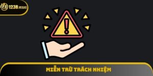 Miễn Trừ Trách Nhiệm 123B: Hiểu Đúng Trước Khi Đặt Cược