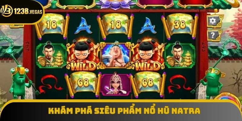 Siêu phẩm nổ hũ natra cực hot từ nhà cái 123B Siêu phẩm nổ hũ natra cực hot từ nhà cái 123B