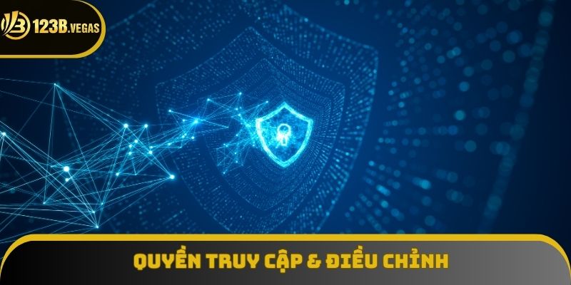 Người chơi có quyền truy cập và chỉnh sửa dữ liệu cá nhân Người chơi có quyền truy cập và chỉnh sửa dữ liệu cá nhân