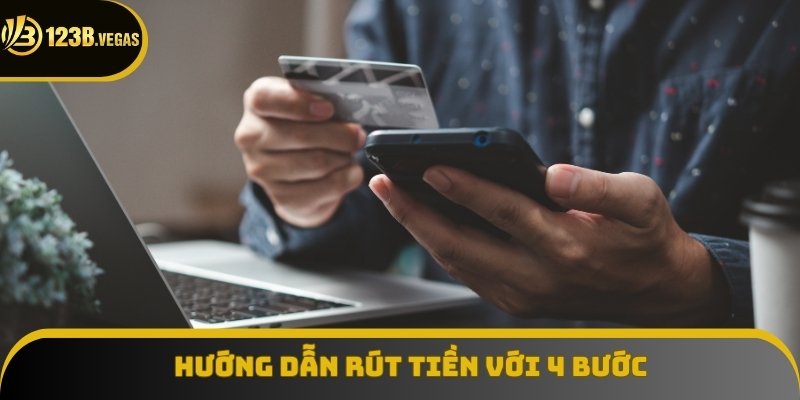 Hướng dẫn rút tiền 123B chỉ với 4 bước thực hiện Hướng dẫn rút tiền 123B chỉ với 4 bước thực hiện
