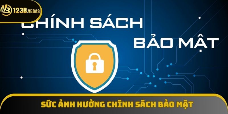 Sức ảnh hưởng của chính sách bảo mật tại hệ thống 123B
