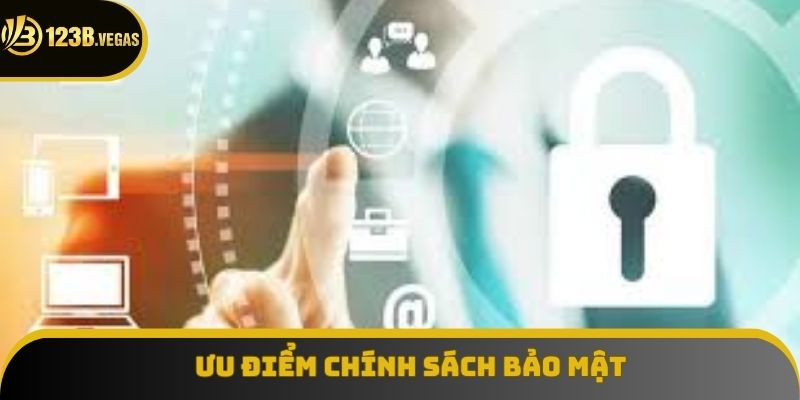 Ưu điểm của chính sách bảo mật mà nhà cái phát hành
