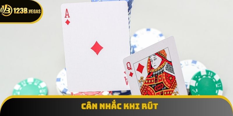 Hội viên nên cân nhắc trước khi rút thêm quân bài